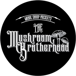 Wayne Sharp's Mushroom Brotherhood