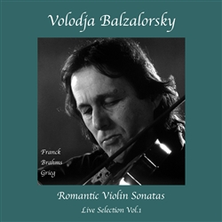 New digital Release: Romantic Violin Sonatas: Franck, Brahms, Grieg - Volodja Balzalorsky Live Selection No.1